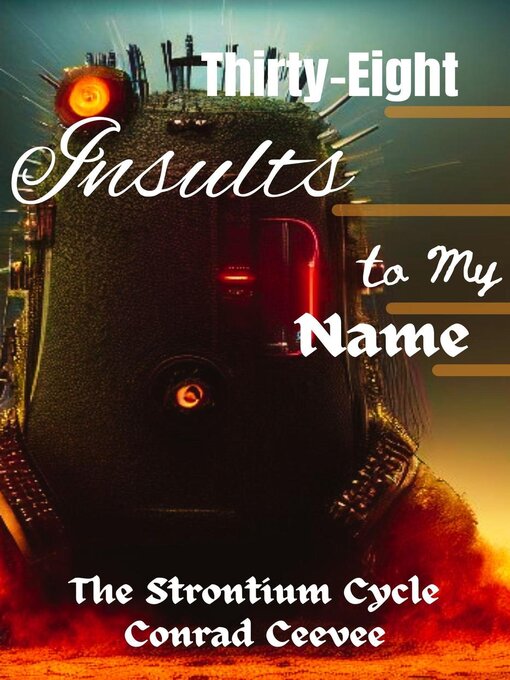 Title details for Thirty-Eight Insults to My Name by Conrad Ceevee - Available